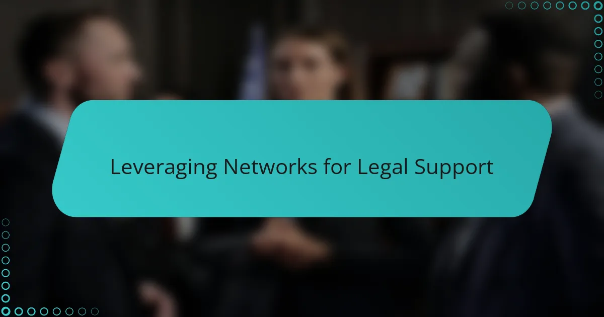 Leveraging Networks for Legal Support