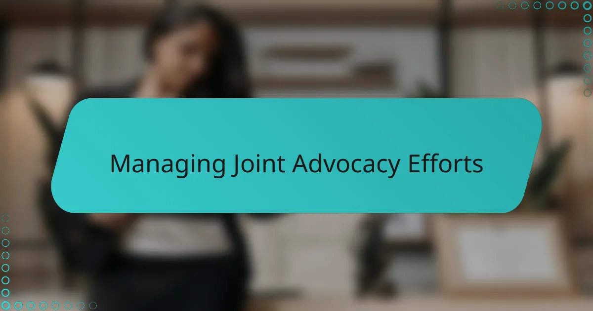 Managing Joint Advocacy Efforts