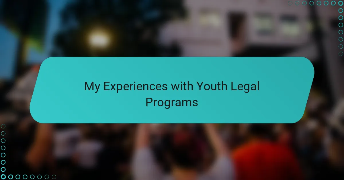 My Experiences with Youth Legal Programs