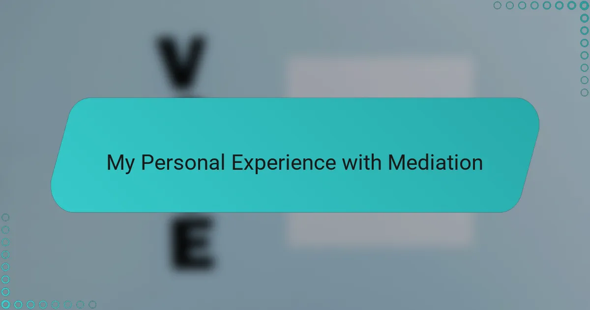 My Personal Experience with Mediation