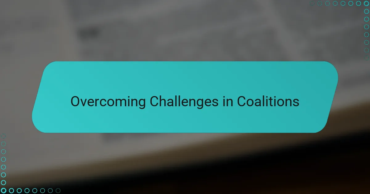 Overcoming Challenges in Coalitions