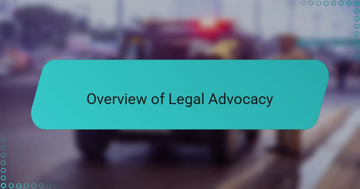 Overview of legal advocacy