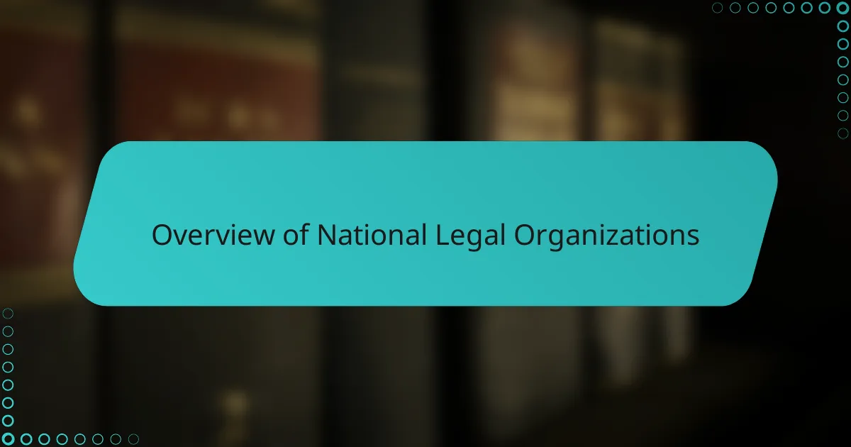 Overview of National Legal Organizations