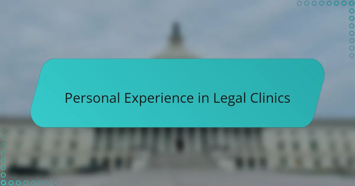 Personal Experience in Legal Clinics