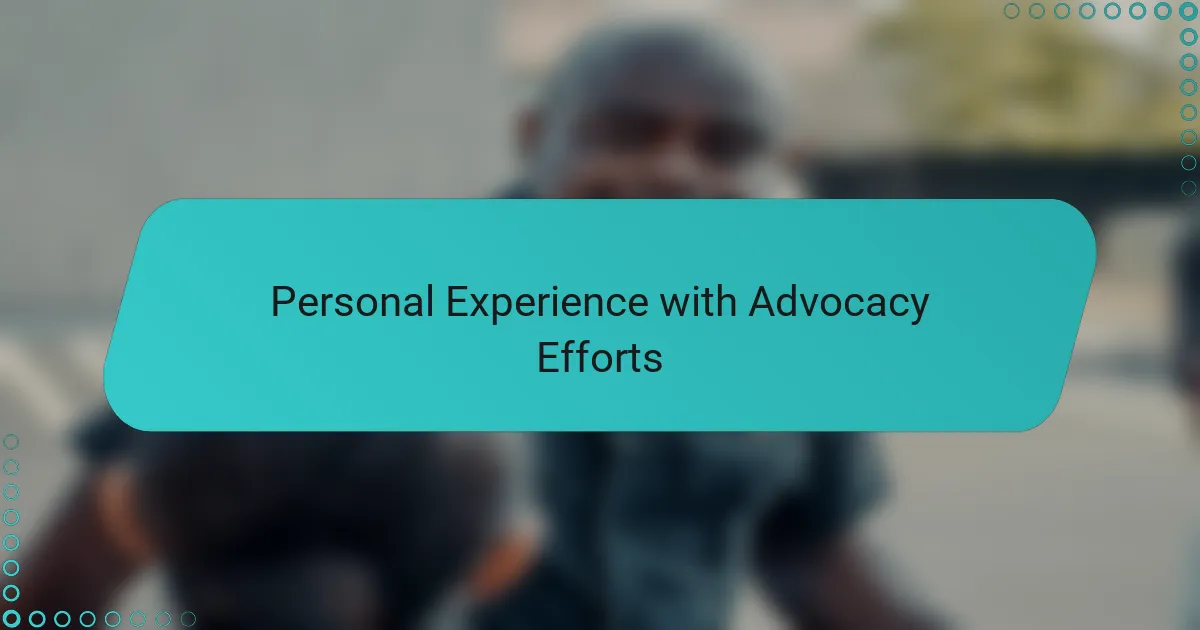 Personal Experience with Advocacy Efforts