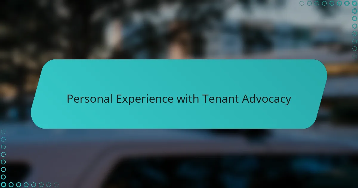 Personal Experience with Tenant Advocacy