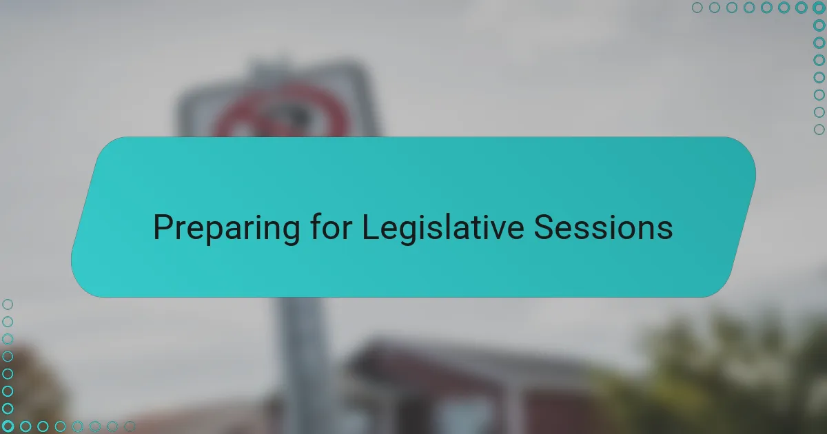 Preparing for Legislative Sessions