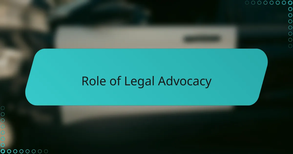 Role of Legal Advocacy