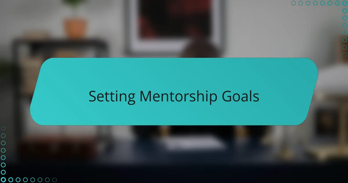 Setting Mentorship Goals