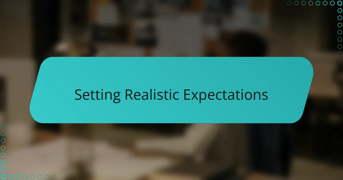 Setting Realistic Expectations