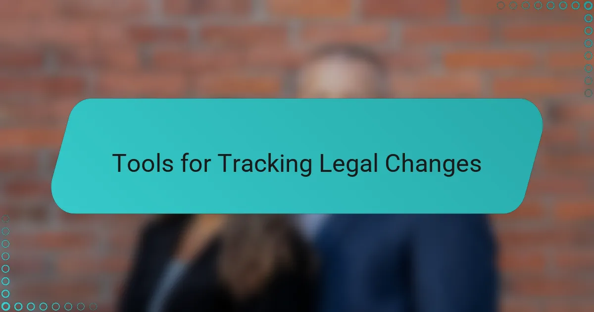 Tools for Tracking Legal Changes