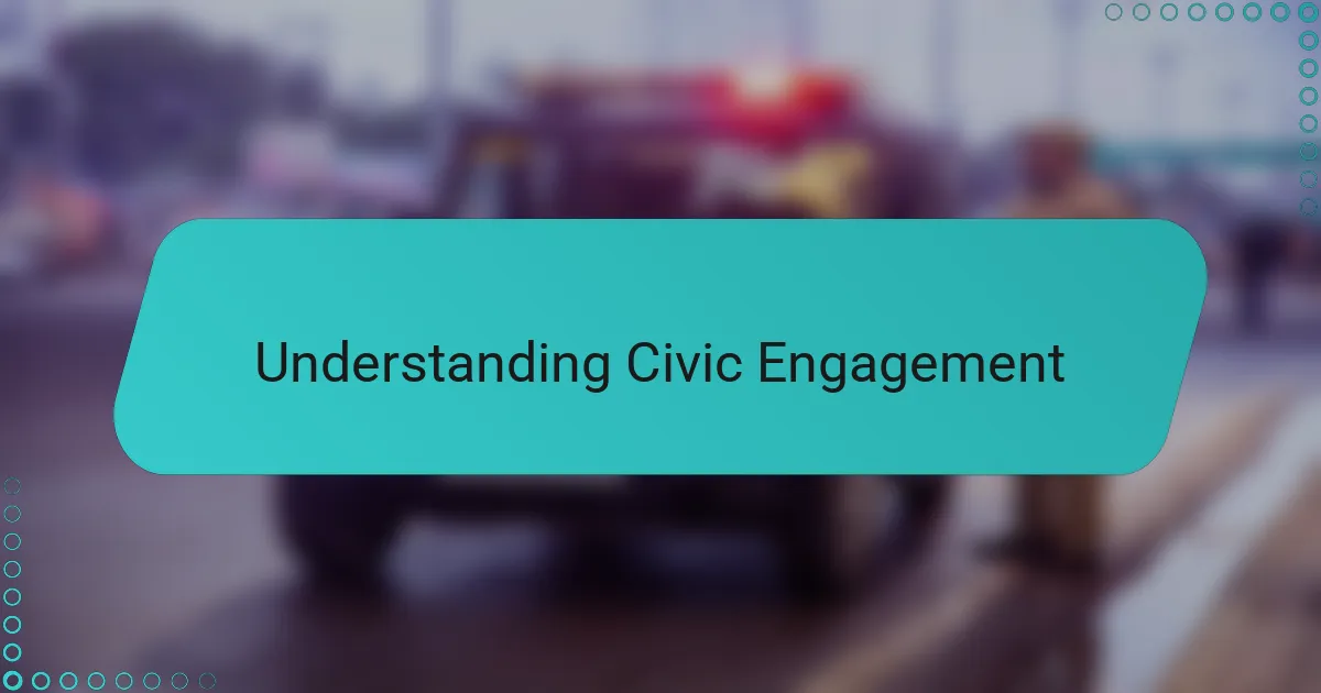 Understanding Civic Engagement