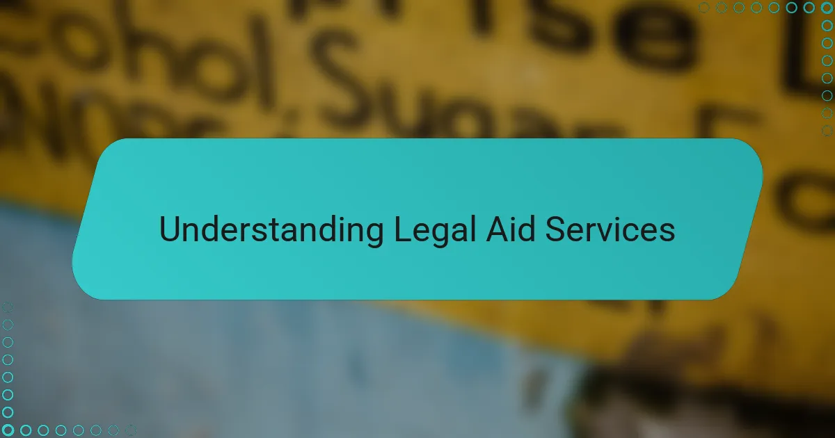 Understanding Legal Aid Services