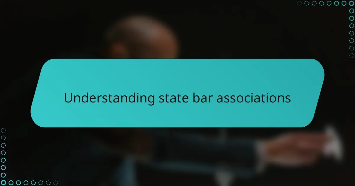Understanding state bar associations