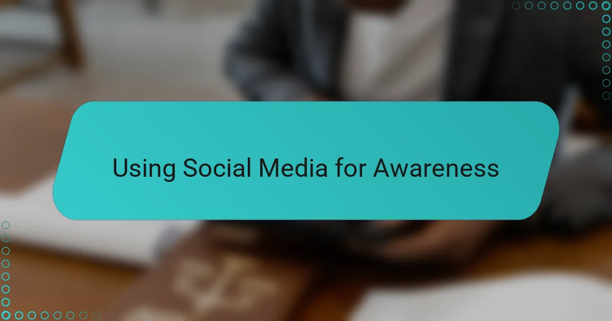 Using Social Media for Awareness