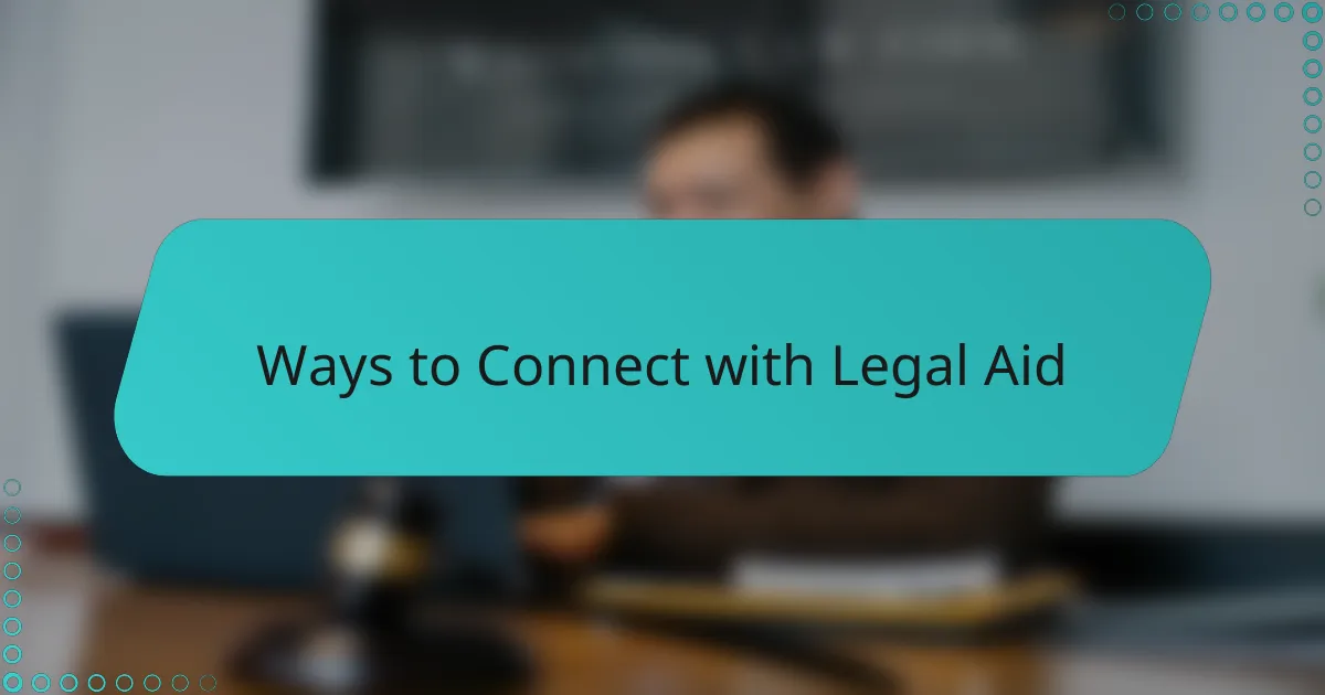 Ways to Connect with Legal Aid